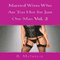 Married Wives Who Are Too Hot for Just One Man, Vol. 2