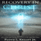 Recovery In Christ: Recovering from Compulsions, Obsessions and Addictions
