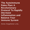 The Autoimmune Paleo Plan: A Revolutionary Protocol To Rapidly Decrease Inflammation and Balance Your Immune System