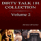 The Complete Dirty Talk 101 Collection, Book 2: Featuring 20 Dirty Talk & Relationship Guides Anyone Can Use