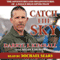 Catch the Sky: The Adventures and Misadventures of a Police Helicopter Pilot