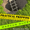 Practical Prepping: Be Ready For Disaster Without Driving Yourself Crazy