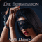 Die Submission: Eine Erotische BDSM-Fantasievorstellung (German Edition)
