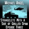 Apocalypse with a Side of Grilled Spam: Episode Three (The Strangelets Series)