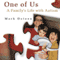 One of Us: A Family's Life with Autism