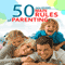 The 50 Main Rules of Parenting