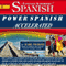 Power Spanish I Accelerated - 8 One Hour Audio Lessons - Complete Transcript/Listening Guide (English and Spanish Edition)