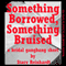 Something Borrow, Something Bruised: A Bridal Gangbang Short (Bridled Brides)