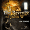 The Revenge of John W