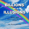 Billions of Illusions