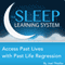 Access Past Lives with Past Life Regression, Guided Meditation and Affirmations: Sleep Learning System