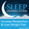Increase Metabolism and Lose Weight Fast, Guided Meditation and Affirmations (Sleep Learning System)