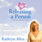 Releasing a Person: Fast Recovery from Heartbreak, a Breakup or Divorce (Love Attraction #1)