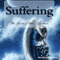 Suffering: The Fruits of Utter Desolation