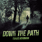 Down the Path