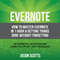Evernote: How to Master Evernote in 1 Hour & Getting Things Done Without Forgetting: An Essential Underground Guide To GTD In 7 Days Revealed!