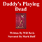 Daddy's Playing Dead