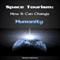 Space Tourism: How It Can Change Humanity