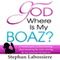 God Where is My Boaz