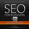 SEO for Bloggers: Learn How to Rank your Blog Posts at the Top of Google's Search Results (The SEO Series) (Volume 4)