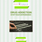 Drug Addicition AudioLearn: Stop Your Dependence Now!