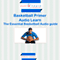 Basketball Primer AudioLearn: The Essential Basketball Audio Guide!