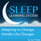 Adapting to Change, Handle Life Changes with Hypnosis, Meditation, and Affirmations: The Sleep Learning System