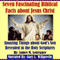 Seven Fascinating Biblical Facts about Jesus Christ: Amazing Things about God's Son Revealed in the Holy Scriptures