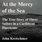 At the Mercy of the Sea: The True Story of Three Sailors in a Caribbean Hurricane