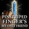 A Pinstriped Finger's My Only Friend