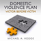 Domestic Violence Plan: Victor Before Victim!