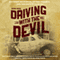 Driving with the Devil: Southern Moonshine, Detroit Wheels, and the Birth of NASCAR