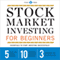 Stock Market Investing for Beginners: Essentials to Start Investing Successfully