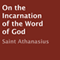 On the Incarnation of the Word of God
