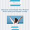 Discover and Unleash Your Power: How to Make Your Thoughts a Reality!