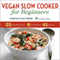 Vegan Slow Cooker for Beginners: Essentials to Get Started