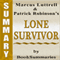 Summary, Review & Analysis: Lone Survivor: The Eyewitness Account of Operation Redwing and the Lost Heroes of SEAL Team 10 by Marcus Luttrell
