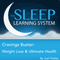 Cravings Buster: Weight Loss & Ultimate Health with Hypnosis, Relaxation, and Affirmations: The Sleep Learning System