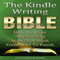 The Kindle Writing Bible: How to Write a Bestselling Nonfiction Book from Start to Finish