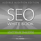 SEO White Book: The Organic Guide to Google Search Engine Optimization