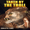 Taken by the Troll (Beast Erotica)