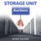 Storage Unit Auctions: A Practical Guide to Profiting with Storage Unit Auctions