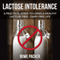Lactose Intolerance: A Practical Guide To Living A Healthy Lactose Free/Dairy Free Life!