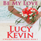 Be My Love: A Walker Island Romance, Book 1