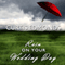 Rain on Your Wedding Day