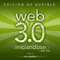 Inicindose en la Web 3.0: Estrategias de Mercadeo en Lnea para el Lanzamiento y Promocin de Cualquier Negocio en la Web (Marketing en Lnea) (Spanish Edition)
