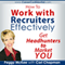 How to Work with Recruiters Effectively: Get Headhunters to Market You