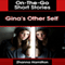 Gina's Other Self: On-The-Go Short Stories