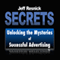 Secrets: Unlocking the Mysteries of Successful Advertising