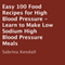 Easy 100 Food Recipes for High Blood Pressure: Learn to Make Low Sodium High Blood Pressure Meals